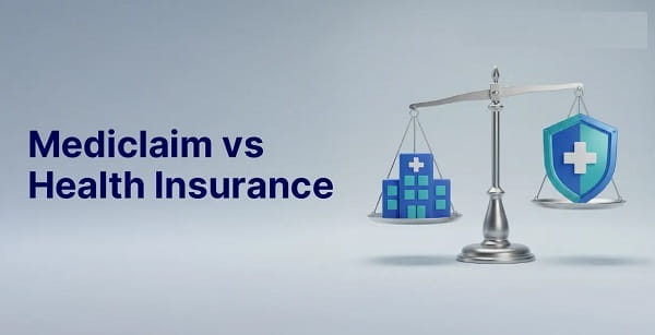 Mediclaim vs Health Insurance