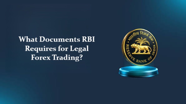What Documents RBI Requires for Legal Forex Trading